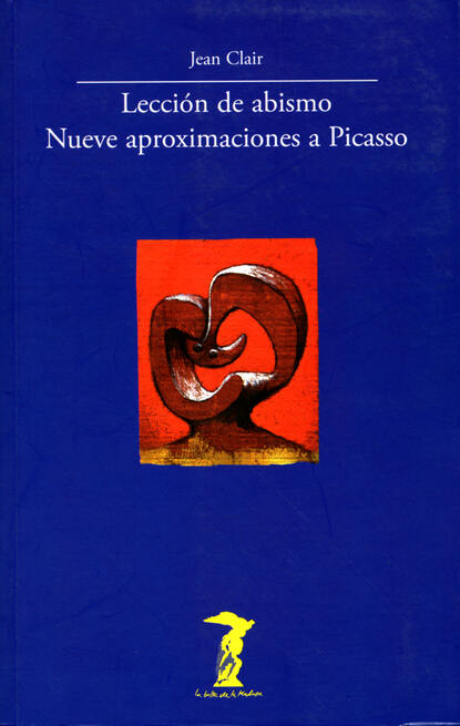 Clair Jean: Lección de abismo. Nueve aproximaciones a Picasso