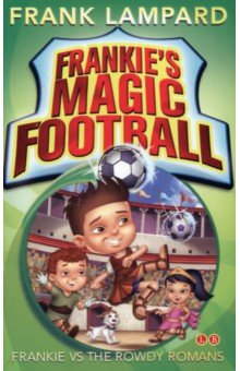 Lampard Frank: Frankie vs The Rowdy Romans