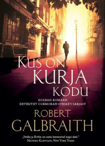 Galbraith Robert: Kus on kurja kodu