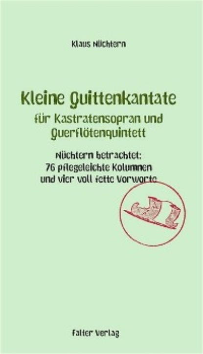 Nüchtern Klaus: Kleine Quittenkantate für Kastratensopran und Querflötenquintett