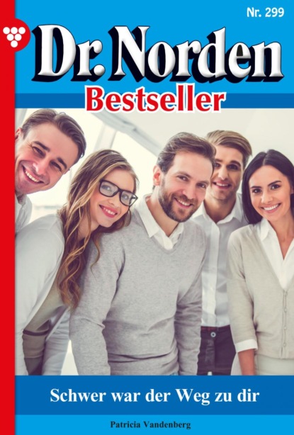 Dr. Norden Bestseller 299 – Arztroman