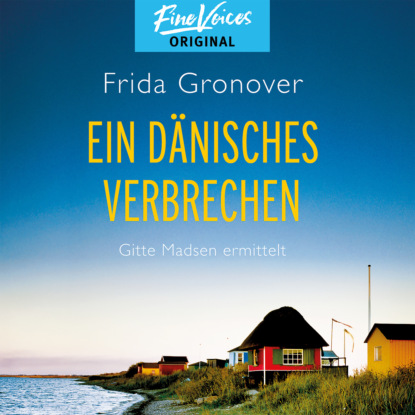 Gronover Frida: Ein dänisches Verbrechen - Gitte Madsen ermittelt, Band 1 (ungekürzt)