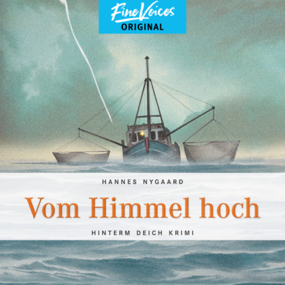Nygaard Hannes: Vom Himmel hoch - Hinterm Deich Krimi, Band 2 (ungekürzt)