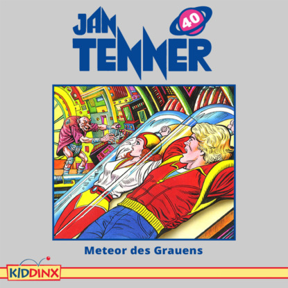 Hayes Kevin: Jan Tenner, Folge 40: Meteor des Grauens