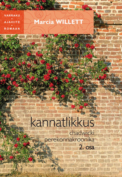 Willett Marcia: Kannatlikkus. Chadwicki perekonnakroonika 2. Osa