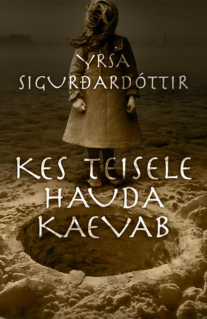 Sigurdardottir Yrsa: Kes teisele hauda kaevab