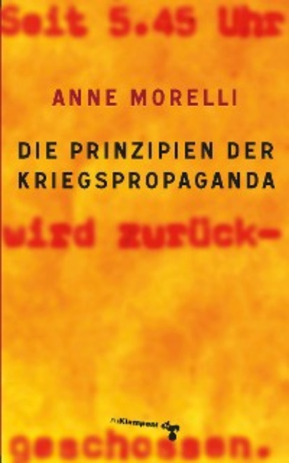 Morelli Anne: Die Prinzipien der Kriegspropaganda