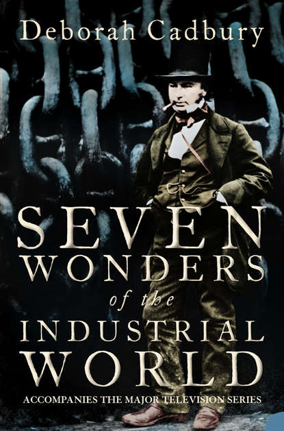Cadbury Deborah: Seven Wonders of the Industrial World