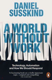 Susskind Daniel: A World Without Work. Technology, Automation and How We Should Respond