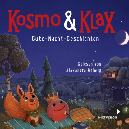 Helmig Alexandra: Gute-Nacht-Geschichten - Kosmo & Klax (Ungekürzt)