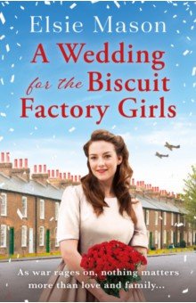 Mason Elsie: A Wedding for the Biscuit Factory Girls