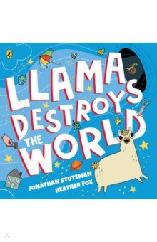 Stutzman Jonathan: Llama Destroys the World