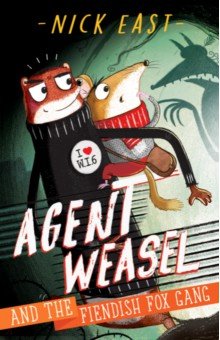 East Nick: Agent Weasel and the Fiendish Fox Gang