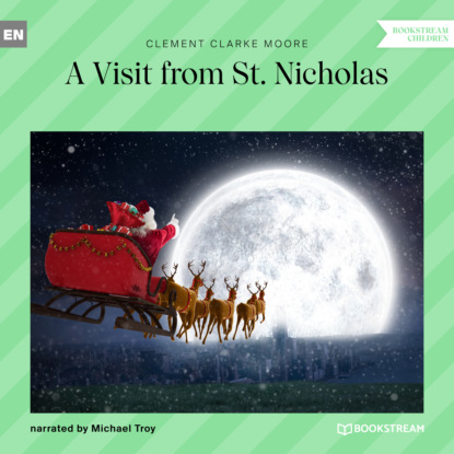 Кларк Клемент Мур: A Visit from St. Nicholas (Unabridged)