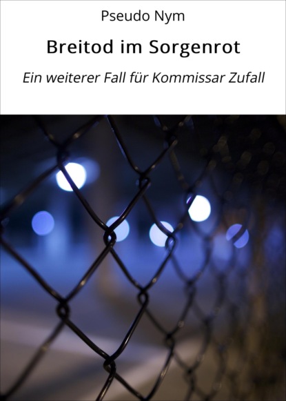 Nym Pseudo: Breitod im Sorgenrot