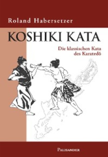 Habersetzer Roland: Koshiki Kata