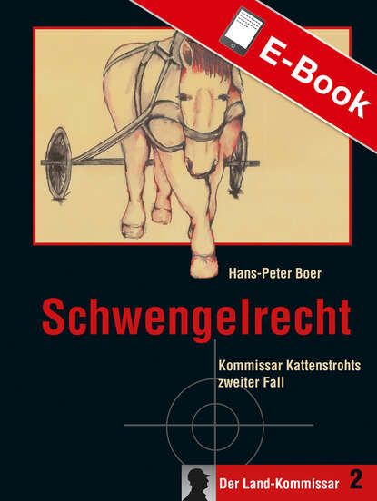 Schwengelrecht - Kommissar Kattenstrohts zweiter Fall