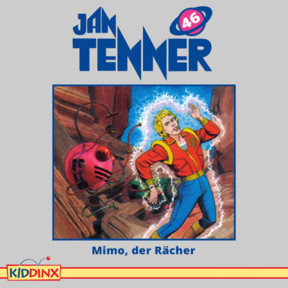 Hayes Kevin: Jan Tenner, Folge 46: Mimo, der Rächer