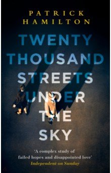 Hamilton Patrick: Twenty Thousand Streets Under the Sky