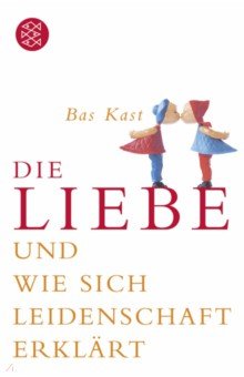 Kast Bas: Die Liebe und wie sich Leidenschaft erklärt