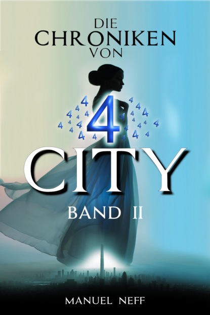 Neff Manuel: Die Chroniken von 4 City - Band 2