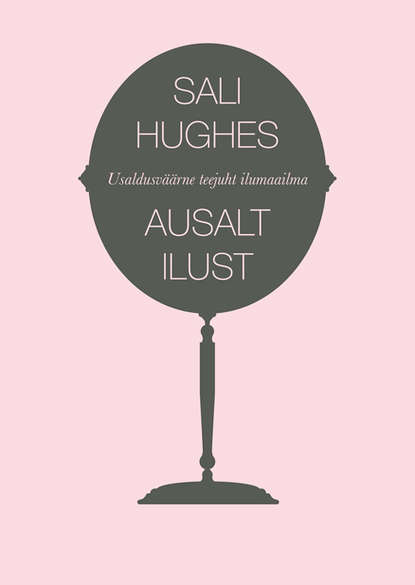 Hughes Sali: Ausalt ilust. Usaldusväärne teejuht ilumaailma