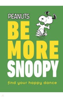 Gertler Nat: Peanuts Be More Snoopy