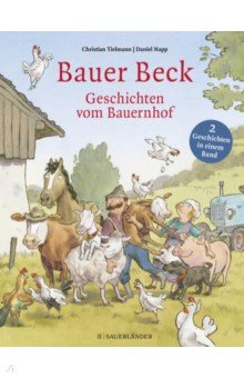 Tielmann Christian: Bauer Beck Geschichten vom Bauernhof