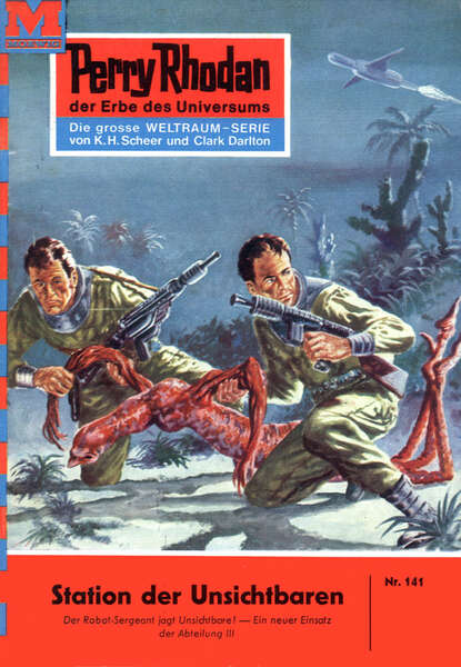 Perry Rhodan 141: Station der Unsichtbaren - Perry Rhodan-Zyklus "Die Posbis"