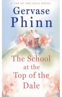 Phinn Gervase: The School at the Top of the Dale