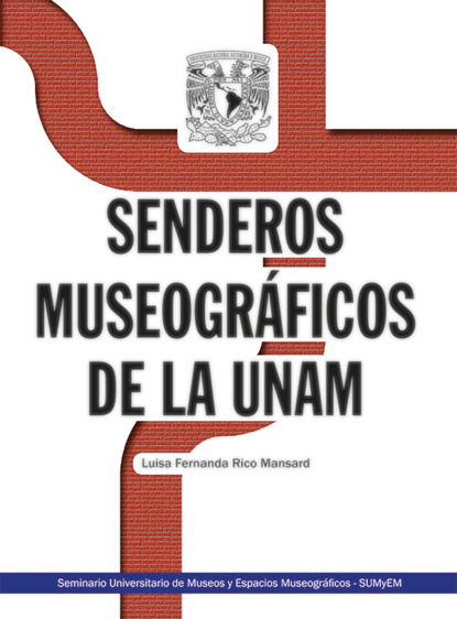 Mansard Luisa Rico: Senderos museográficos de la UNAM
