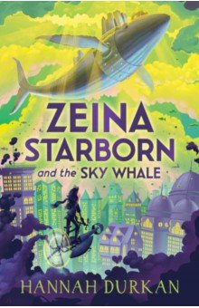 Durkan Hannah: Zeina Starborn and the Sky Whale