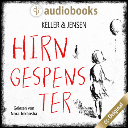 Keller Ivonne: Hirngespenster (Ungekürzt)