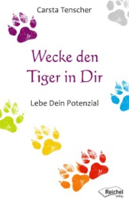Tenscher Carsta: Wecke den Tiger in Dir