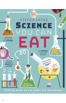 Gates Stefan: Science You Can Eat. Putting what we Eat Under the Microscope