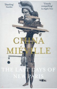 Mieville China: The Last Days of New Paris