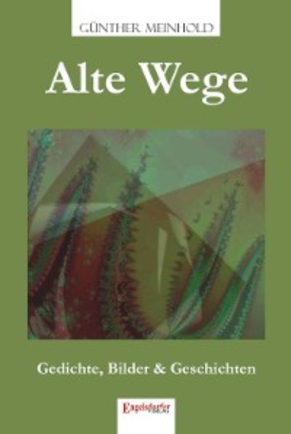 Günther Dr. Meinhold: Alte Wege