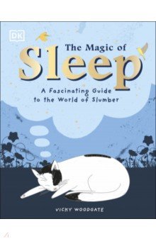 Woodgate Vicky: The Magic of Sleep. . . and the Science of Dreams