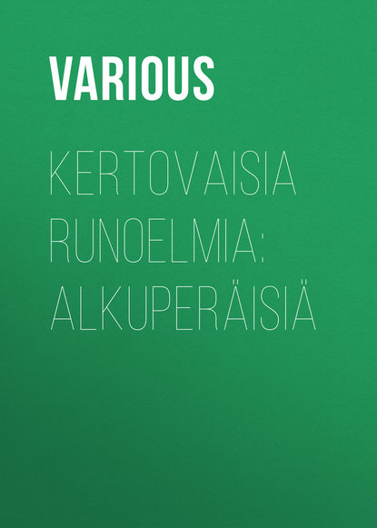 Kertovaisia runoelmia: Alkuperäisiä