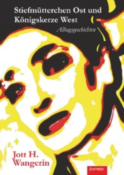 H. Jott Wangerin: Stiefmütterchen Ost und Königskerze West