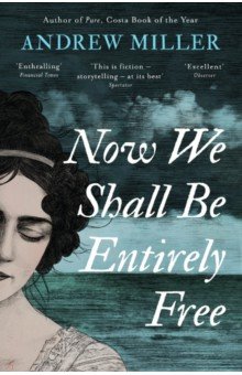 Miller Andrew: Now We Shall Be Entirely Free