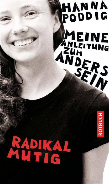 Radikal mutig - Meine Anleitung zum Anderssein