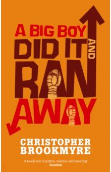 Brookmyre Christopher: A Big Boy Did It And Ran Away