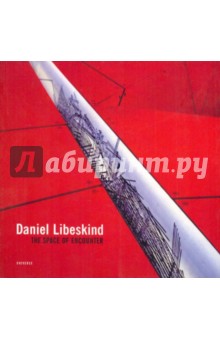 Libeskind Daniel: Daniel Libeskind: The space of encounter