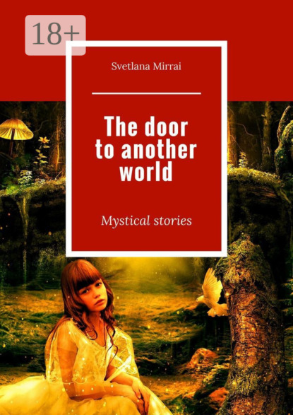Mirrai Svetlana: The door to another world. Mystical stories
