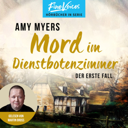Myers Amy: Mord im Dienstbotenzimmer - Didier & Rose ermitteln, Band 1 (Ungekürzt)