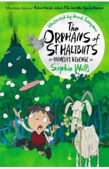 Wills Sophie: The Orphans of St Halibut's. Pamela's Revenge