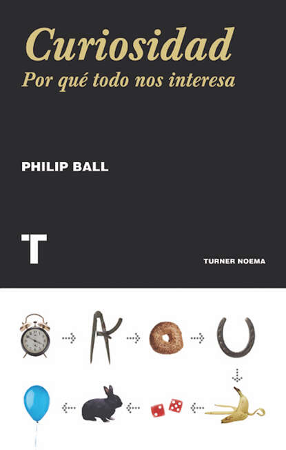 Ball Philip: Curiosidad - Por qué todo nos interesa