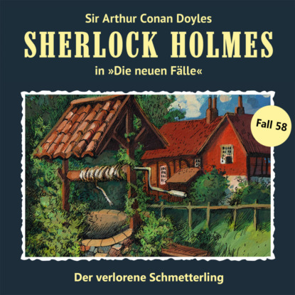 Masuth Andreas: Sherlock Holmes, Die neuen Fälle, Fall 58: Der verlorene Schmetterling (ungekürzt)