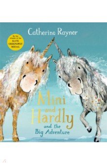Rayner Catherine: Mini and Hardly and the Big Adventure